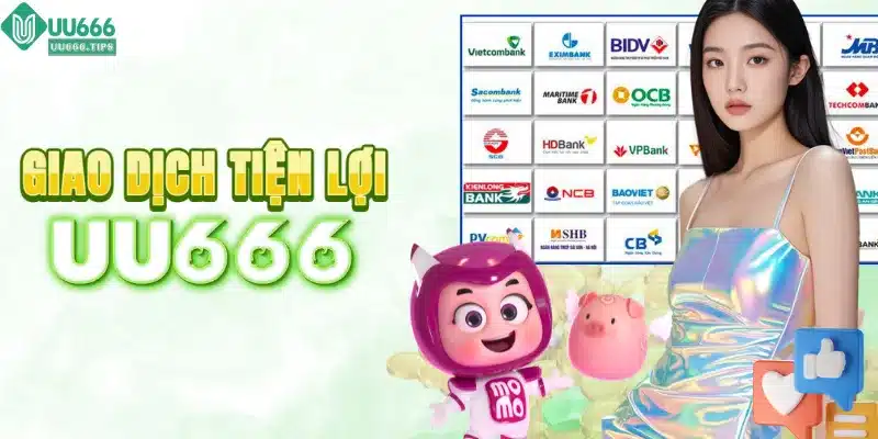 Phương thức thanh toán UU666 tiện lợi an toàn