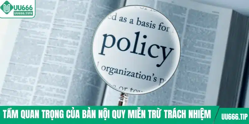 Tầm quan trọng của bản nội quy miễn trừ trách nhiệm